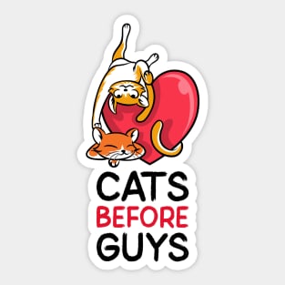 Cats before guys Sticker